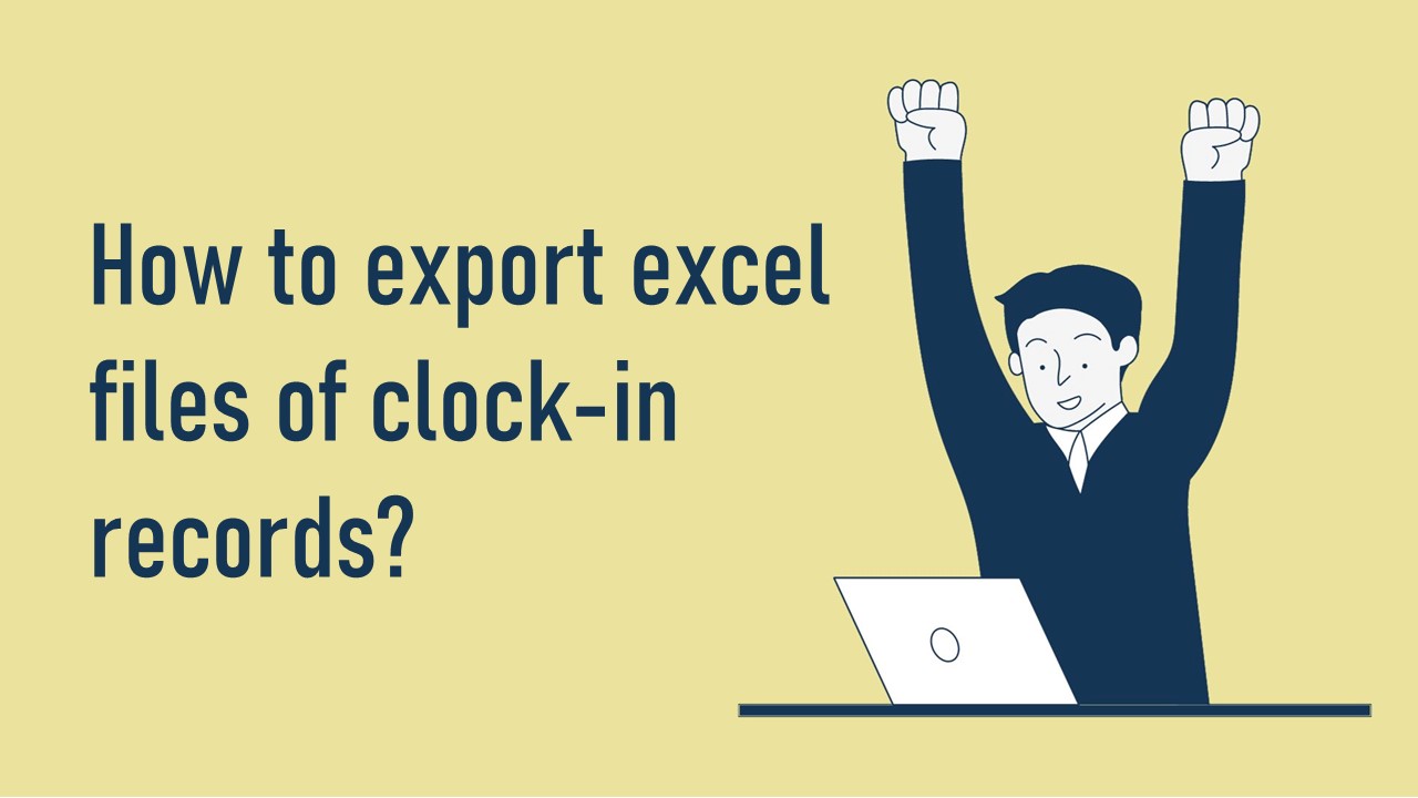 How to export excel files of clock-in records?